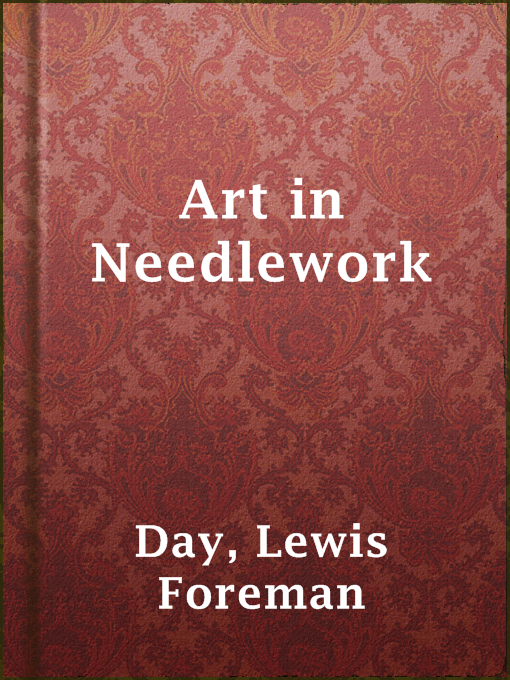 Lewis Foreman Day创作的Art in Needlework作品的详细信息 - 可供借阅